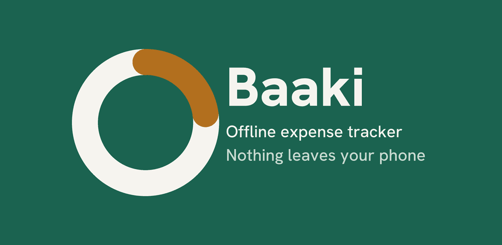 Baaki — Offline expense tracker — no account, no server, no sync.